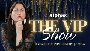 Alphas Comedy: The VIP Show
