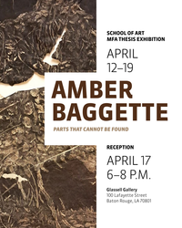 MFA thesis show: Amber Baggette - Parts That Cannot Be Found