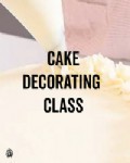 Cake Decorating Class