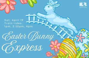 Easter Bunny Express, April 19th! Get your tickets now.