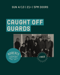 Caught Off Guards @ Robert's Westside