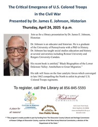 The Critical Emergence of U.S. Colored Troops in the Civil War Presented by Dr. James E. Johnson