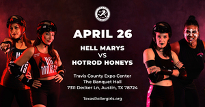 Texas Rollergirls presents: Hell Marys vs Hotrod Honeys