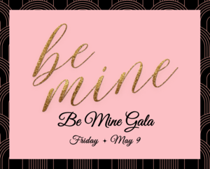 7th Annual Be Mine Gala – Let It Be Us