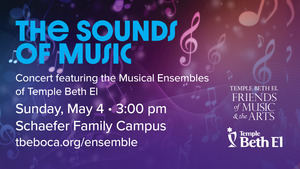 The Sound of Music: Concert Featuring the Musical Ensembles of Temple Beth El