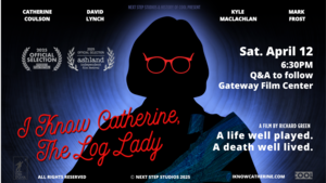 I Know Catherine, The Log Lady Special Screening and Q&A