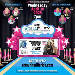 ArtsUnited’s “Dining With The Divas” Celebration Dinner & FUNdraiser at Aquaplex Fort Lauderdale