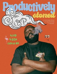 Productively Stoned Hosted by Reg Thomas