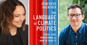 The Language of Climate Politics: A Conversation with Climate Activist and Author Genevieve Guenther