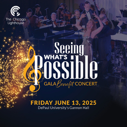 The Chicago Lighthouse’s Seeing What’s Possible Gala Benefit Concert