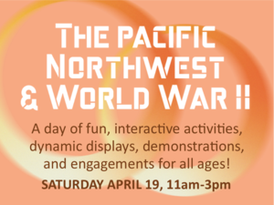 The Pacific Northwest & World War II (WWII Day)