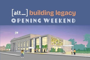 BUILDING LEGACY: alt_ Grand Opening