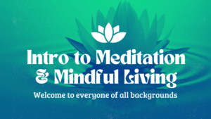 Intro to Meditation and Mindful Living