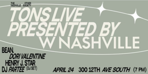 TONS Live Presented by W Nashville