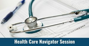 Health Care Navigator Session