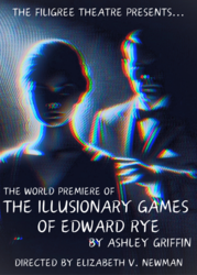 The Filigree Theatre presents World Premiere of “The Illusionary Games of Edward Rye”