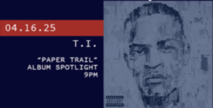 Album Listening Session: T.I. “Paper Trail”