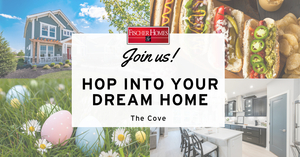 Hop Into Your Dream Home by Fischer Homes