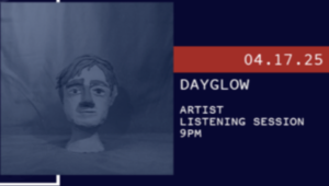 Artist Listening Session: Dayglow