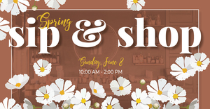 Spring Sip & Shop at Middlebrook Mercantile