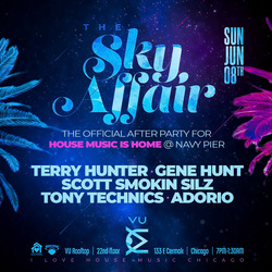 Official After Party of House Music is Home at Navy Pier at VU Rooftop.
