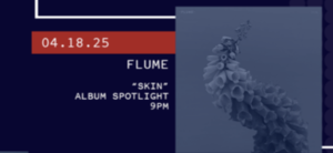 Album Listening Session: Flume “Skin”