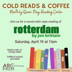 Arc Stages Queer Play Reading Circle, April 19
