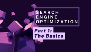 Search Engine Optimization Part 1: The Basics