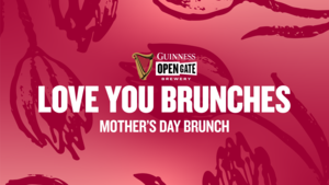 Mother's Day Brunch at Guinness Open Gate Brewery