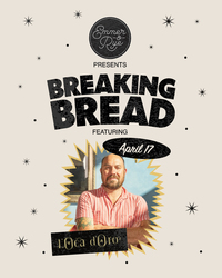 Emmer & Rye Breaking Bread Dinner Series: L’Oca d’Oro