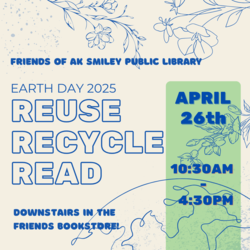 Earth Day with the Friends of A.K. Smiley Public Library!