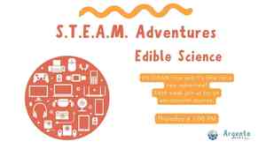 S.T.E.A.M. Adventures: Edible Science