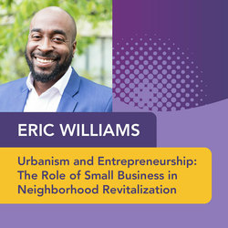Urbanism and Entrepreneurship: The Role of Small Business in Neighborhood Revitalization