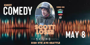 Comedy at the Sound Hotel: Scott Losse!