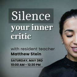 Silence Your Inner Critic: A Buddhist Workshop