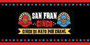 The Official Cinco De Mayo Pub Crawl