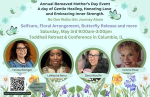 3rd Annual Bereaved Mother's Day Event, May 3rd 9-3 at Toddhall Retreat Center in Columbia, IL