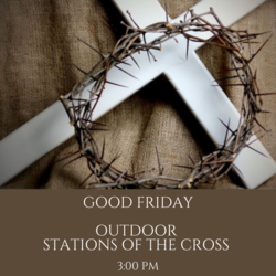 Good Friday Outdoor Stations of the Cross