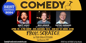 Comedy From Scratch at The Idea Kitchen Larchmont “Best of Westchester Comedy” - BYOB Stand-Up