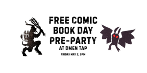 Free Comic Book Day Pre-Party at DMen Tap