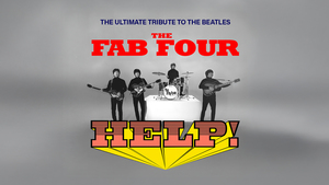 The Fab Four: Tribute to the Beatles’ Help! and the Hits