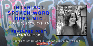Inter|Act Spoken Word Open Mic with Featured Poet Hannah Tool