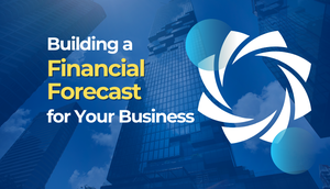 Building a Financial Forecast for Your Business