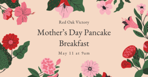 Red Oak Victory Mother's Day Pancake Breakfast