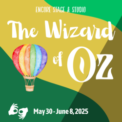Encore Stage & Studio Presents: The Wizard of Oz!