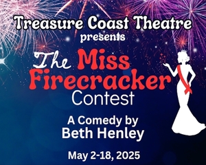 Treasure Coast Theatre presents the quirky comedy "The Firecracker Contest" by Beth Henley
