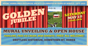 Mount Horeb Area Historical Society's Golden Jubilee Open House & Mural Unveiling
