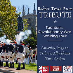 Robert Treat Paine Tribute & Taunton’s Revolutionary War Walking Tour
