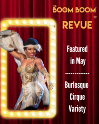 The Boom Boom Revue Burlesque Variety Show