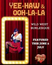 Yee Haw & Ooh La La: Wild West Burlesque Show